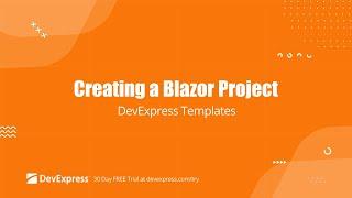 Creating  Blazor Server & WebAssembly Apps Using DevExpress Templates