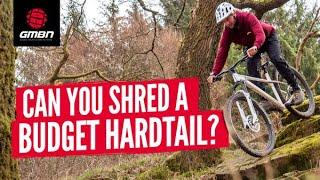 How Hard Can You Shred A Budget Bike? | Shredding An Entry Level Hardtail MTB