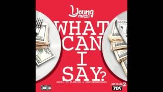 Young Mezzy - What Can I Say (Produced By K. Wrigs & AdrianGotSlaps)
