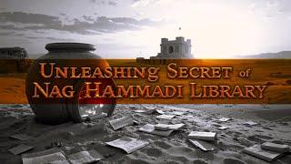Unleashing Secrets of Nag Hammadi Library - Documentary