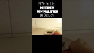 POV: Bei einem Minimalisten zu Besuch