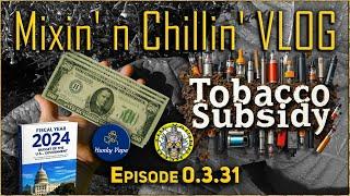 MnC VLOG 0.3.31 Will #MAGA #MAHA END 2024 US Tobacco Subsidy? #TobaccoCONtrol