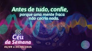 Podcast  Céu da Semana | Antes de tudo, confie, porque uma mente fraca não cocria nada!