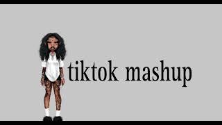 TIKTOK MASHUP ( NOT CLEAN )