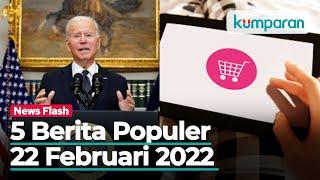 Berita Populer: Joe Biden Murka ke Putin hingga Marketplace Indonesia yang Diduga Langgar Hak Cipta