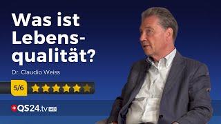 Was ist „Lebensqualität“? | Dr. Claudio Weiss | Sinn des Lebens | QS24 Gesundheitsfernsehen