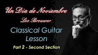 Un Dia de Noviembre, Leo Brouwer - Guitar Lesson Part 2: Second section.