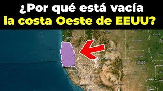 ¿Por qué está tan vacía está enorme FRANJA de la costa oeste de EEUU?