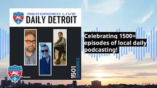 Celebrating 1500+ episodes of local daily podcasting serving Detroit!