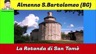 Almenno San Bartolomeo (BG) - La Rotonda di San Tomè.