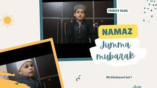 Friday vlog | Ruhaan aur Mukarram ki Ak khubsurat bat #jummamubarak  #fridayvlog