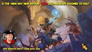 Is the "New - Not New Edition" D&D 2024 Already Doomed to Fail on The Gaming Gang Dispatch EP 1072