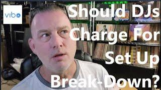 Should DJs Charge For Set Up & Break Down? - Tuesday DJ Gig Tips