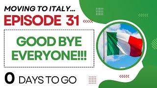 Moving to Italy | GOOD BYE EVERYONE!!! | 0 days to go! | Good Bye Canada