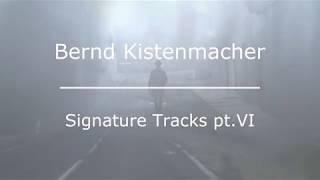 Bernd Kistenmacher - Signature Tracks pt. VI