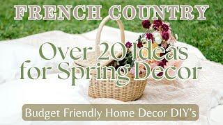 SPRING Decor Ideas! French Country Home Decor DIY's