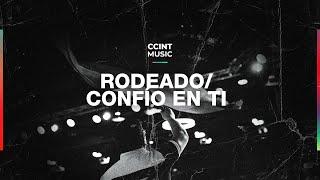 Rodeado, En ti confío @ccintmusic