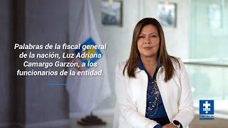 Mensaje de la Fiscal General de la Nación, Luz Adriana Camargo Garzón, a funcionarios de la entidad