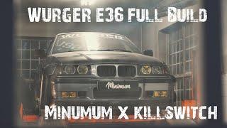 Минаваме през целия билд лист | WÜRGER BMW E36 | Minimum X KILLSWITCH | 4K