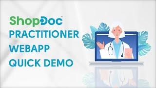 ShopDoc Doctor/Practitioner Web Application Demo Video