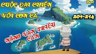 Cuộc Đại Chiến Với Cá Nặng Vạn Triệu Cân ( Full 201-214 ) Best