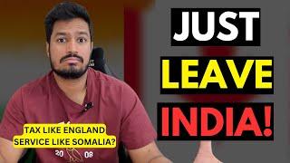 Why I Left India? And Why ALL Highly Skilled People Should Leave India?