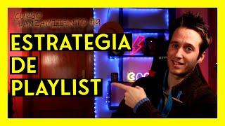 🟩 ESTRATEGIA PLAYLISTING para LANZAMIENTO MUSICALES   - Curso Lanzamiento Musical #9