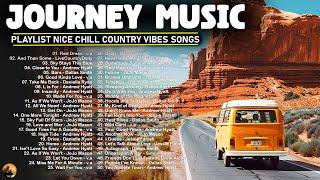 COUNTRY JOURNEY TUNESPlaylist Chillin Country Vibes - Driving & Singing in the car together