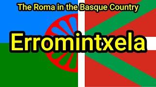 The Roma (Gypsies) in the Basque Country - Erromintxela