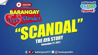 Barangay Love Stories: BF, hiniwalayan, kaya kinalat ang scandal ng dating jowa (Aya Story)