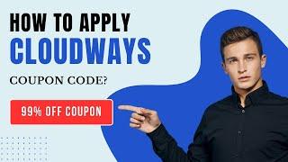 I Got 99% OFF with This Cloudways Coupon Code!