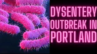 Dysentery Outbreak in Portland