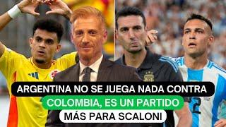 Argentina no se juega nada contra Colombia, es un partido más para Scaloni