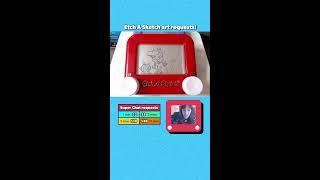 LIVE Etch A Sketch art requests!