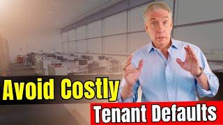 Avoid Costly Tenant Defaults: Protect Your Lease Today