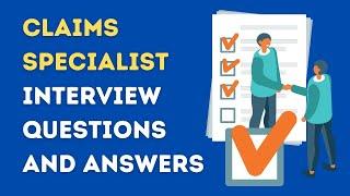 Claims Specialist Interview Questions And Answers