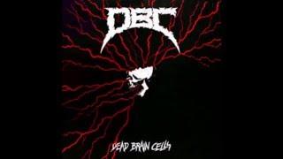 D.B.C. Dead Brain Cells - Dead Brain Cells / 1987 (Full Album)