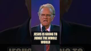 JESUS IS GOING TO JUDGE THE WHOLE WORLD - Billy Graham