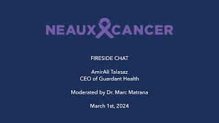 CAGLA Fireside Chat: AmirAli Talasaz - CEO, Guardant Health - NeauxCancer Conference 2024