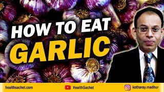 How to Eat GARLIC (Correct Way!)