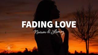 NOVUM & Lumez - Fading Love (Lyrics)