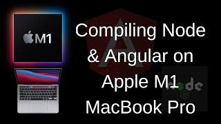 Compiling Node & Angular | New Apple MacBook M1