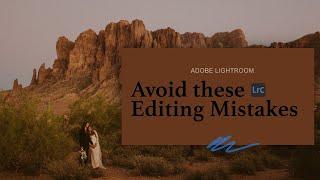 5 Lightroom Mistakes Stoping You From Getting Your OWN STYLE