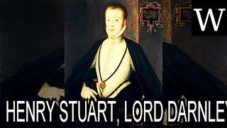 HENRY STUART, LORD DARNLEY - WikiVidi Documentary