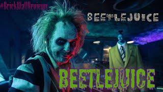 BrickWall Reviews | Beetlejuice Beetlejuice