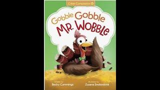 Gobble Gobble, Mr. Wobble by Becky Cummings, Illustrated by Zuzanna Svobodova