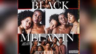 Praise Kusi - Black Melanin (official audio)