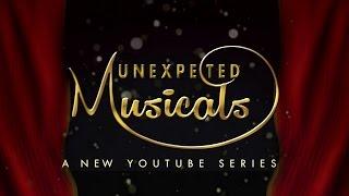 Unexpected Musicals - A new video series by PATTYCAKE PRODUCTIONS