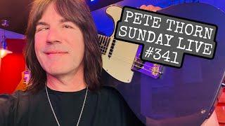 PETE THORN SUNDAY LIVE #341