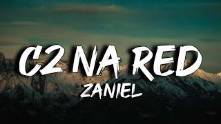 Zaniel - C2 na Red (Lyrics) Ayaw ko ng lasa ng C2 na kulay green (Tiktok)